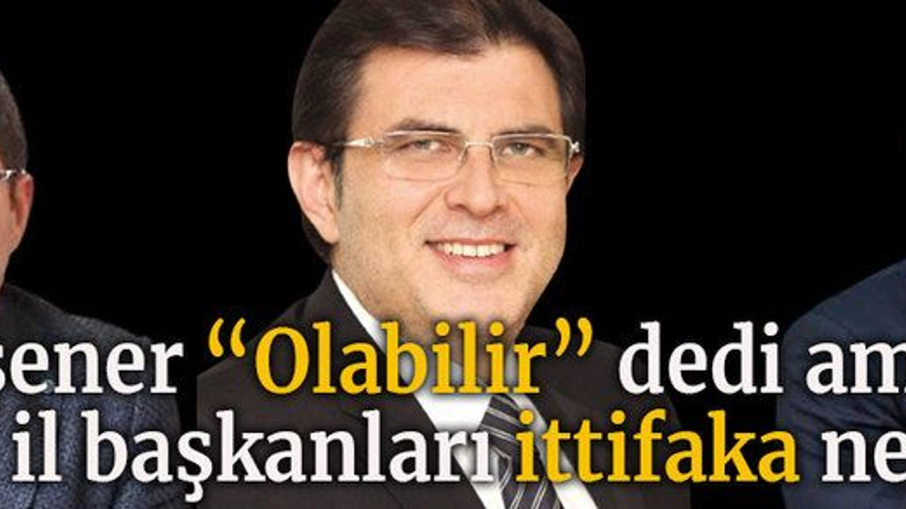 Akşener “Olabilir” dedi ama… Bakın il başkanları ittifaka ne dedi?